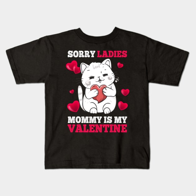 Sorry Ladies Mommy Is My Valentine Happy Valentines Day 2024 Kids T-Shirt by Jhon Towel